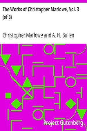 [Gutenberg 21262] • The Works of Christopher Marlowe, Vol. 3 (of 3)